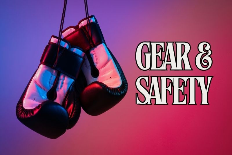 Protective Gear and Safety For Boxing & Kickboxing